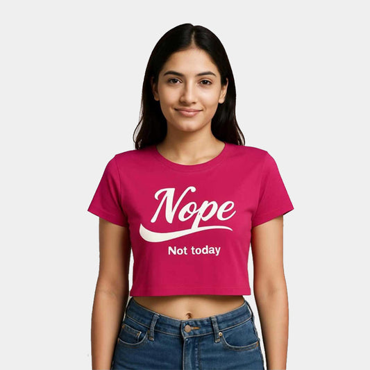 A Trendy Pink Crop Top with “Nope, Not Today”